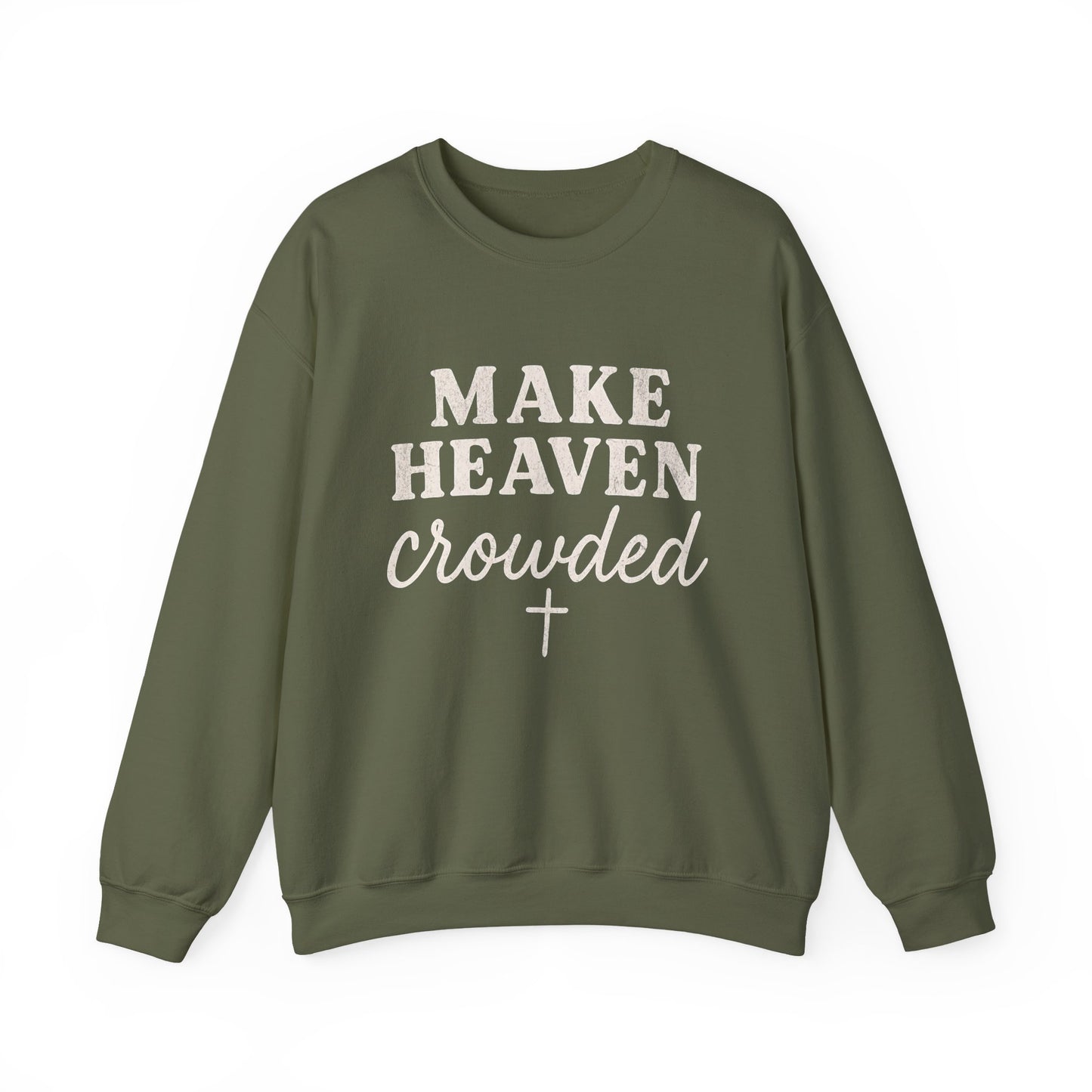 Make Heaven Crowded Gildan Sweatshirt