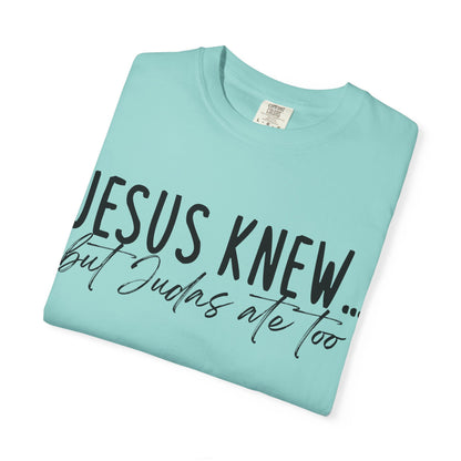 Jesus Knew Comfort Colors