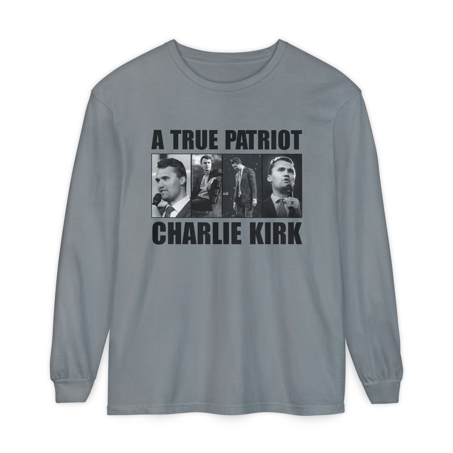 A True Patriot Long Sleeve T-Shirt | Unisex Garment-Dyed Tee, Political Apparel, Gift for Activists, Casual Wear, Comfortable Style