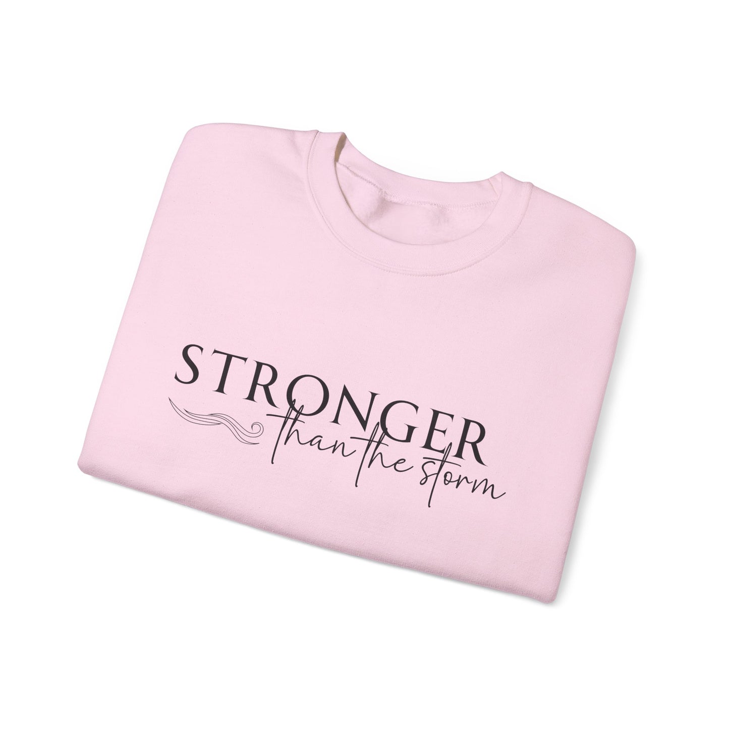 Stronger Than the Storm Sweatshirt, Unisex Crewneck, Motivational Gift, Cozy Apparel, Inspirational Sweatshirt, Perfect for Holidays