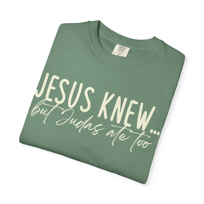Jesus Knew Comfort Colors
