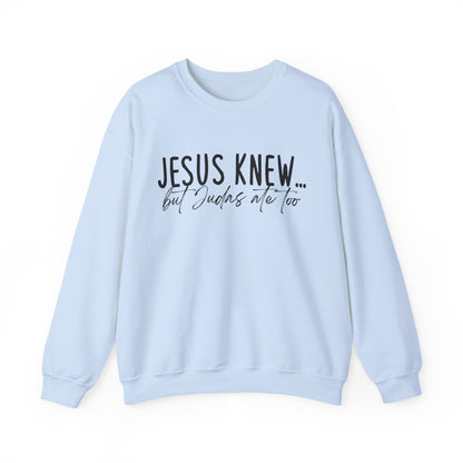 Jesus Knew Gildan Sweatshirt