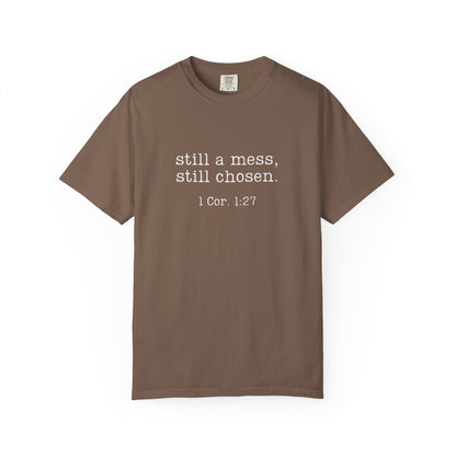 Still A Mess Comfort Colors