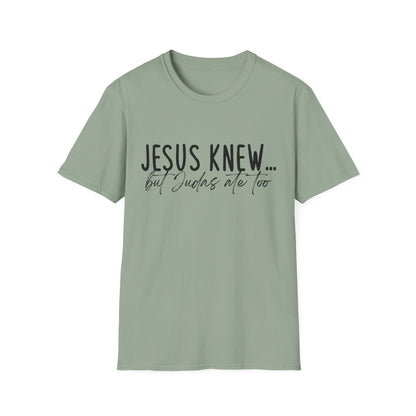Jesus Knew Gildan Softstyle
