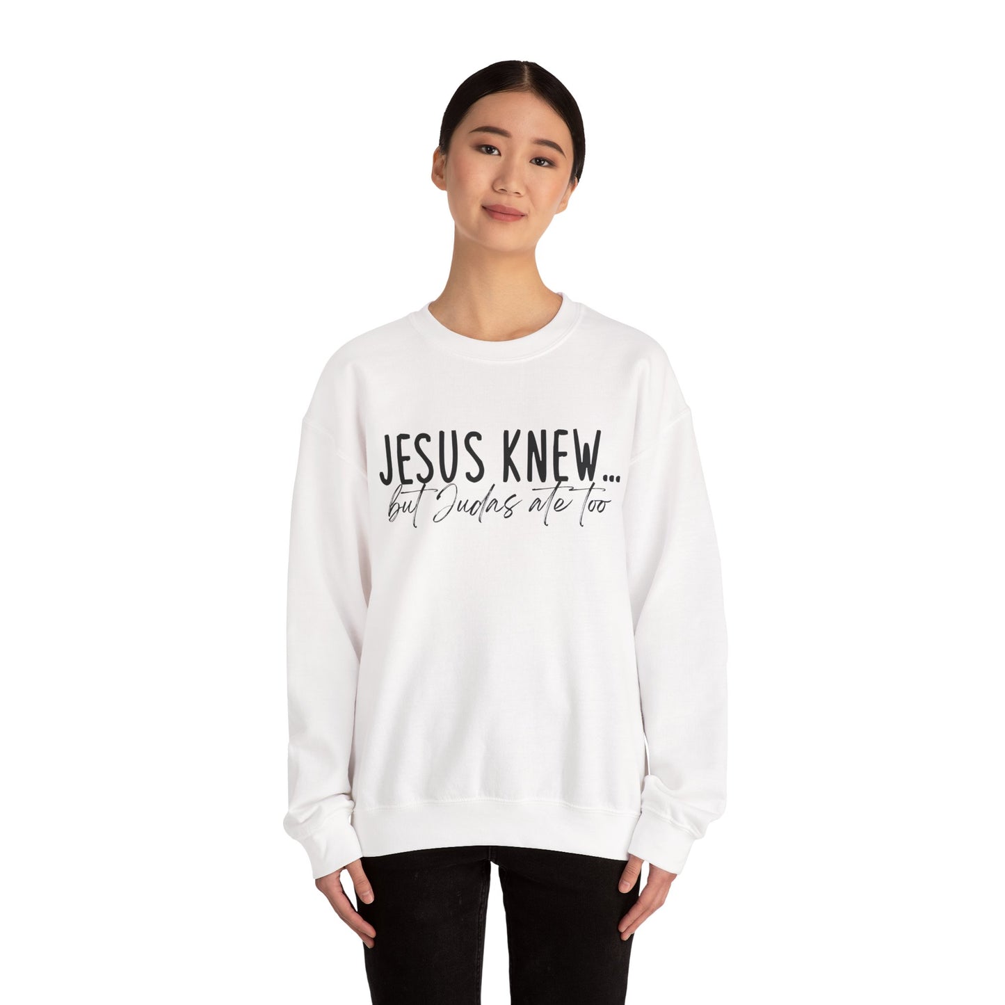 Jesus Knew Gildan Sweatshirt