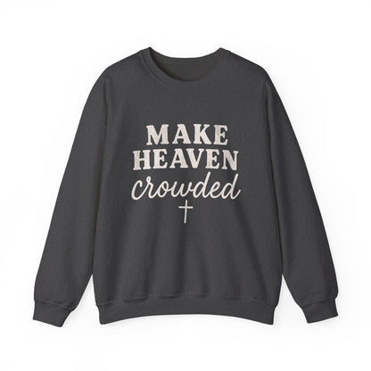 Make Heaven Crowded Gildan Sweatshirt