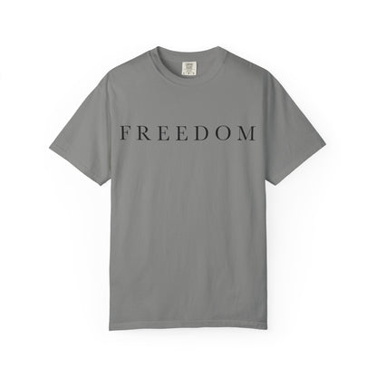 Garment-Dyed Freedom T-Shirt, Unisex Tee, Casual Wear, Gift for Freedom Lovers, Everyday Comfort, Summer Fashion