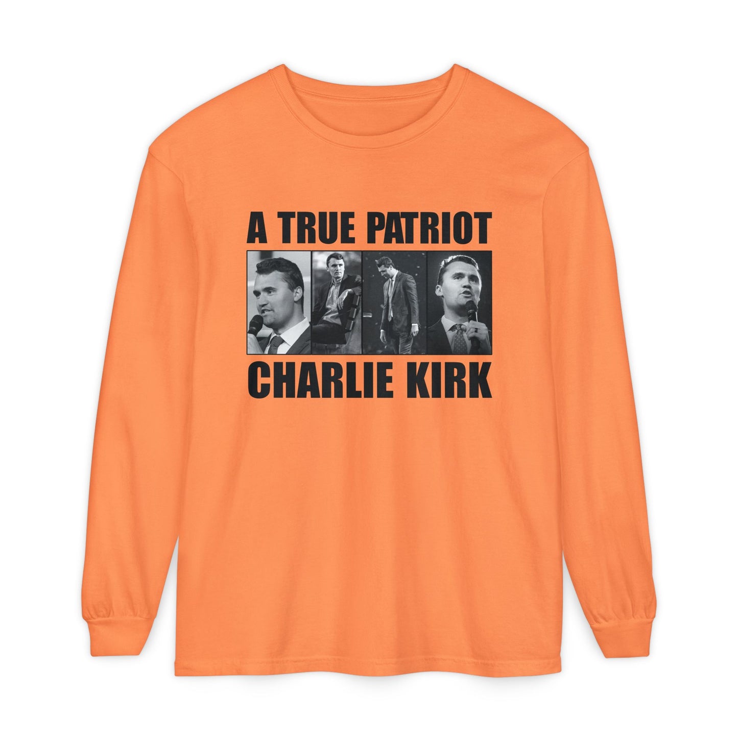 A True Patriot Long Sleeve T-Shirt | Unisex Garment-Dyed Tee, Political Apparel, Gift for Activists, Casual Wear, Comfortable Style