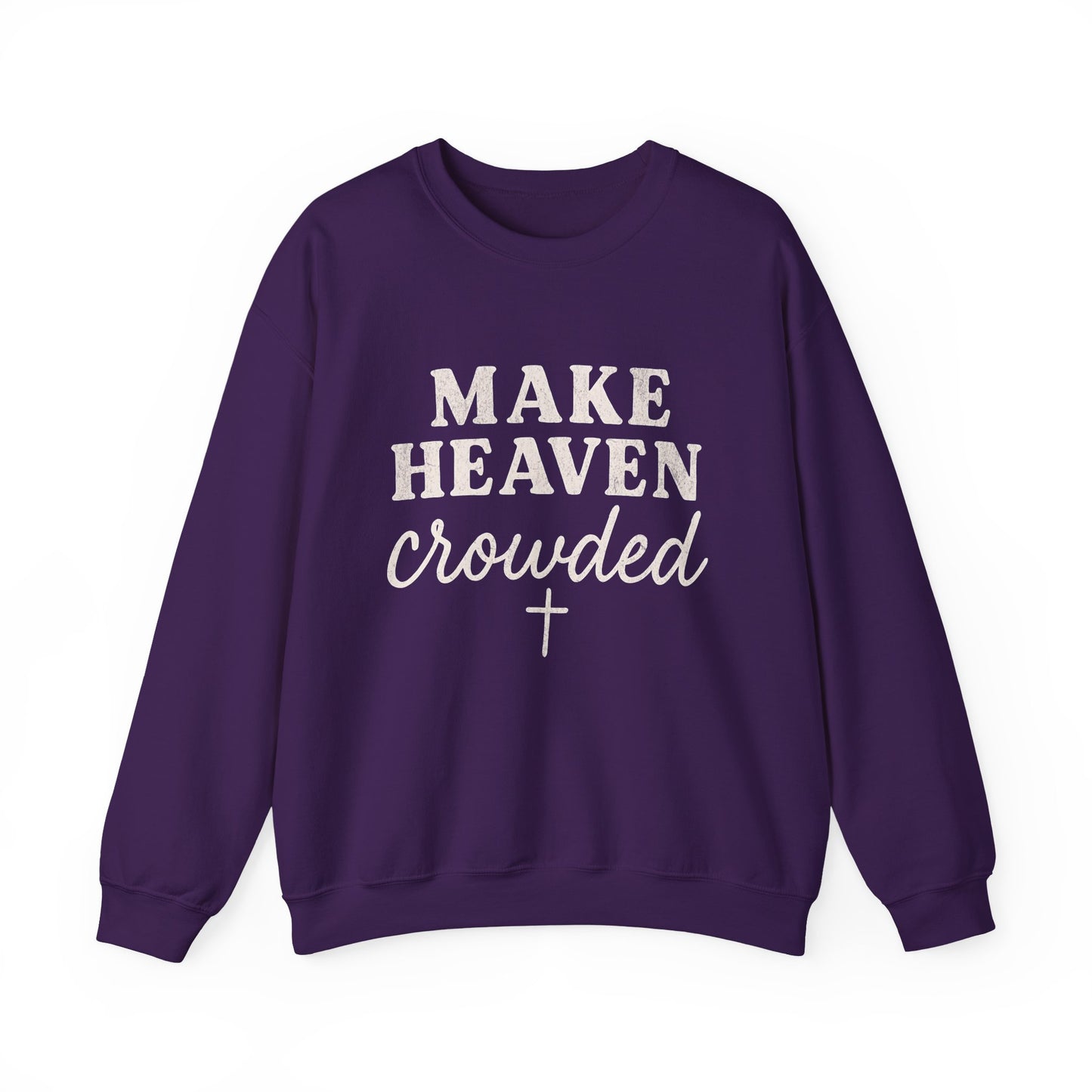 Make Heaven Crowded Gildan Sweatshirt