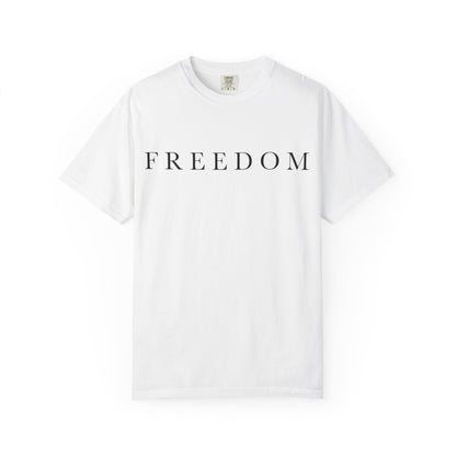 Garment-Dyed Freedom T-Shirt, Unisex Tee, Casual Wear, Gift for Freedom Lovers, Everyday Comfort, Summer Fashion