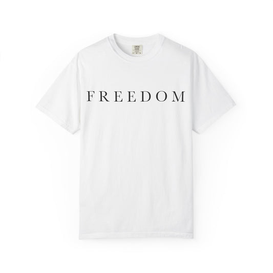 Garment-Dyed Freedom T-Shirt, Unisex Tee, Casual Wear, Gift for Freedom Lovers, Everyday Comfort, Summer Fashion