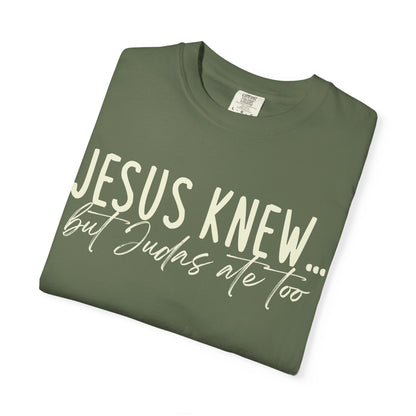 Jesus Knew Comfort Colors