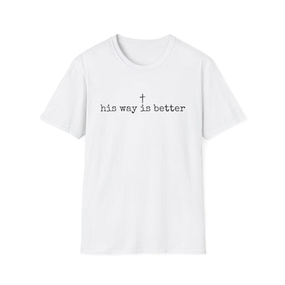 His Way Is Better Gildan Softstyle