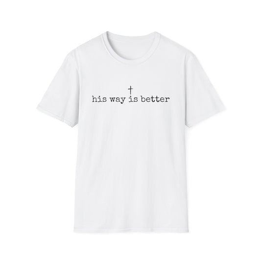 His Way Is Better Gildan Softstyle