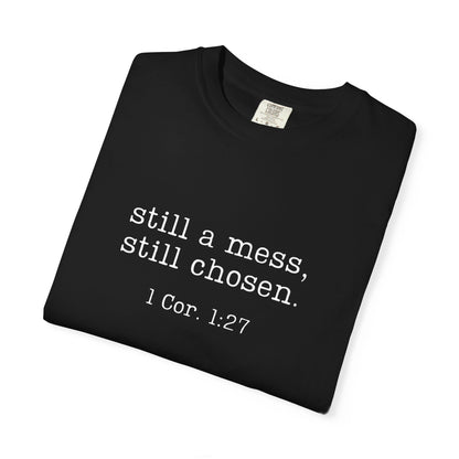 Still A Mess Comfort Colors