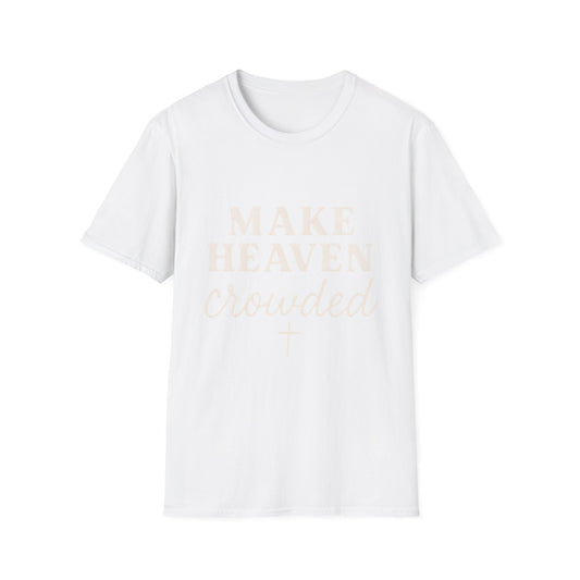 Make Heaven Crowded Gildan Softstyle