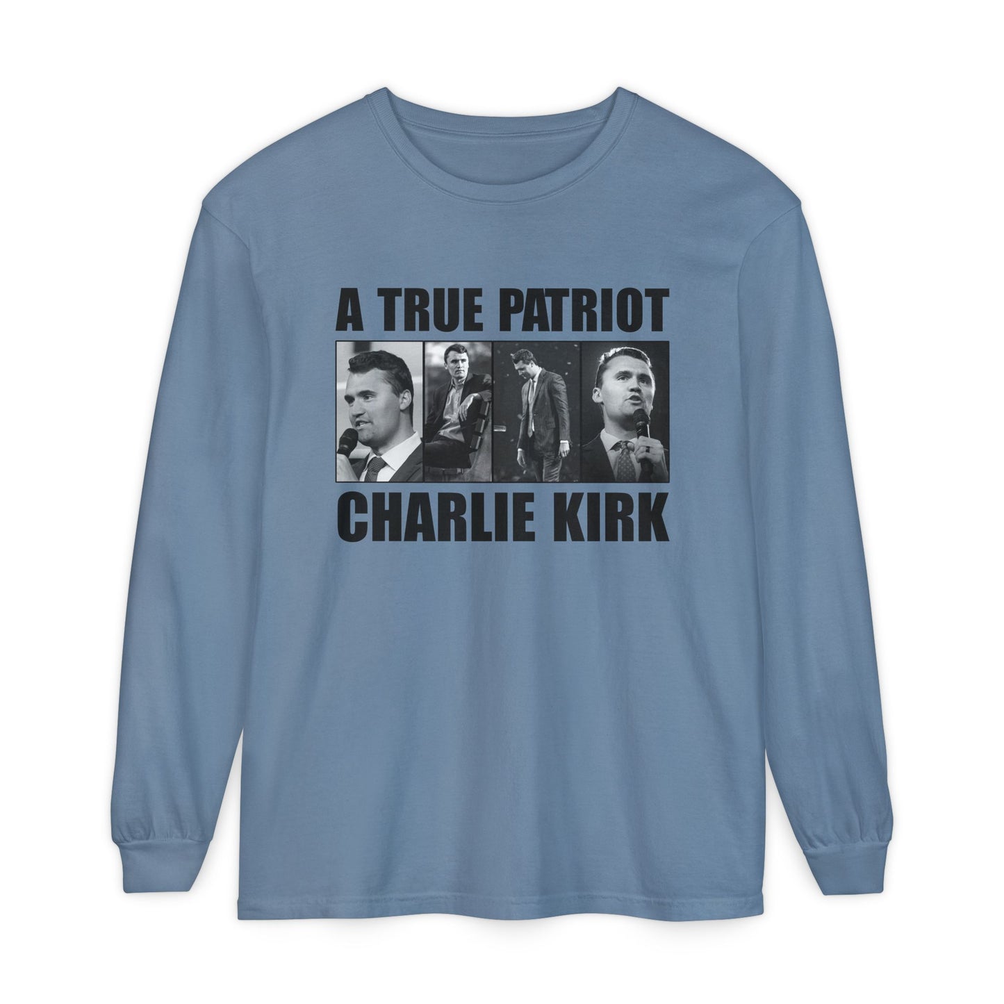 A True Patriot Long Sleeve T-Shirt | Unisex Garment-Dyed Tee, Political Apparel, Gift for Activists, Casual Wear, Comfortable Style