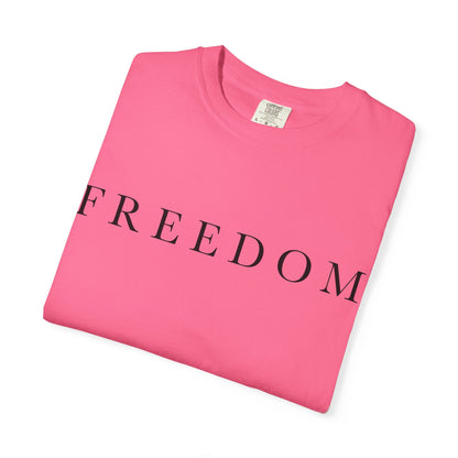 Garment-Dyed Freedom T-Shirt, Unisex Tee, Casual Wear, Gift for Freedom Lovers, Everyday Comfort, Summer Fashion