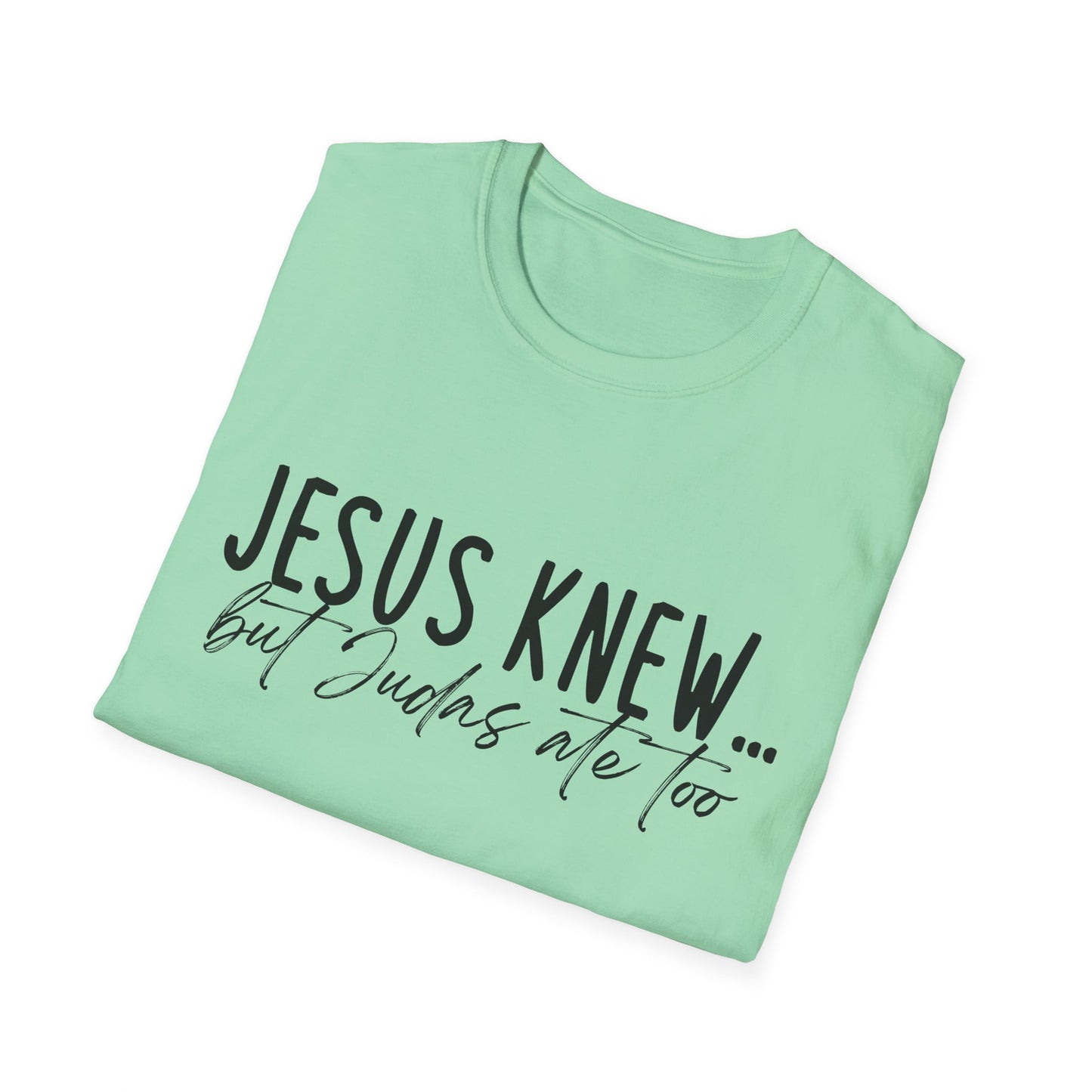 Jesus Knew Gildan Softstyle