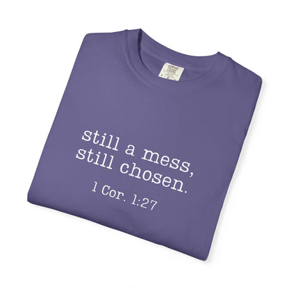 Still A Mess Comfort Colors