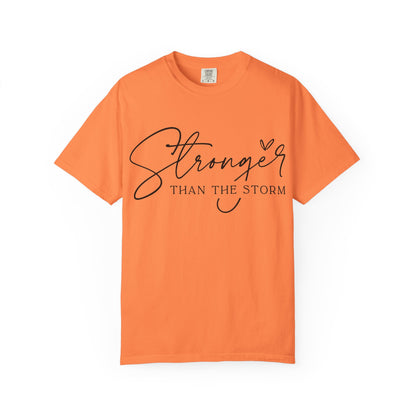 Stronger Than the Storm T-Shirt, Inspirational Tee, Unisex Garment-Dyed T-Shirt, Motivational Apparel, Perfect Gift for Resilience