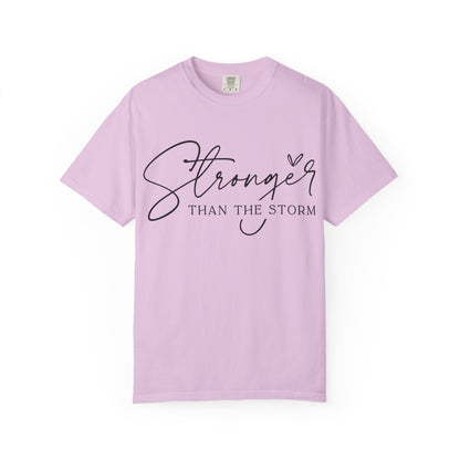Stronger Than the Storm T-Shirt, Inspirational Tee, Unisex Garment-Dyed T-Shirt, Motivational Apparel, Perfect Gift for Resilience