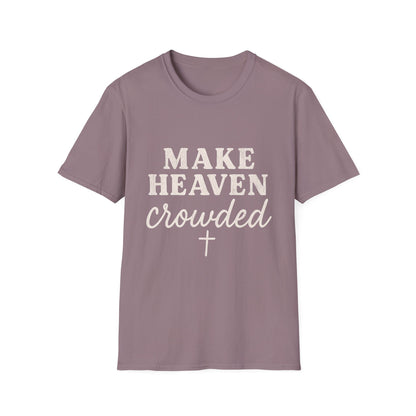 Make Heaven Crowded Gildan Softstyle