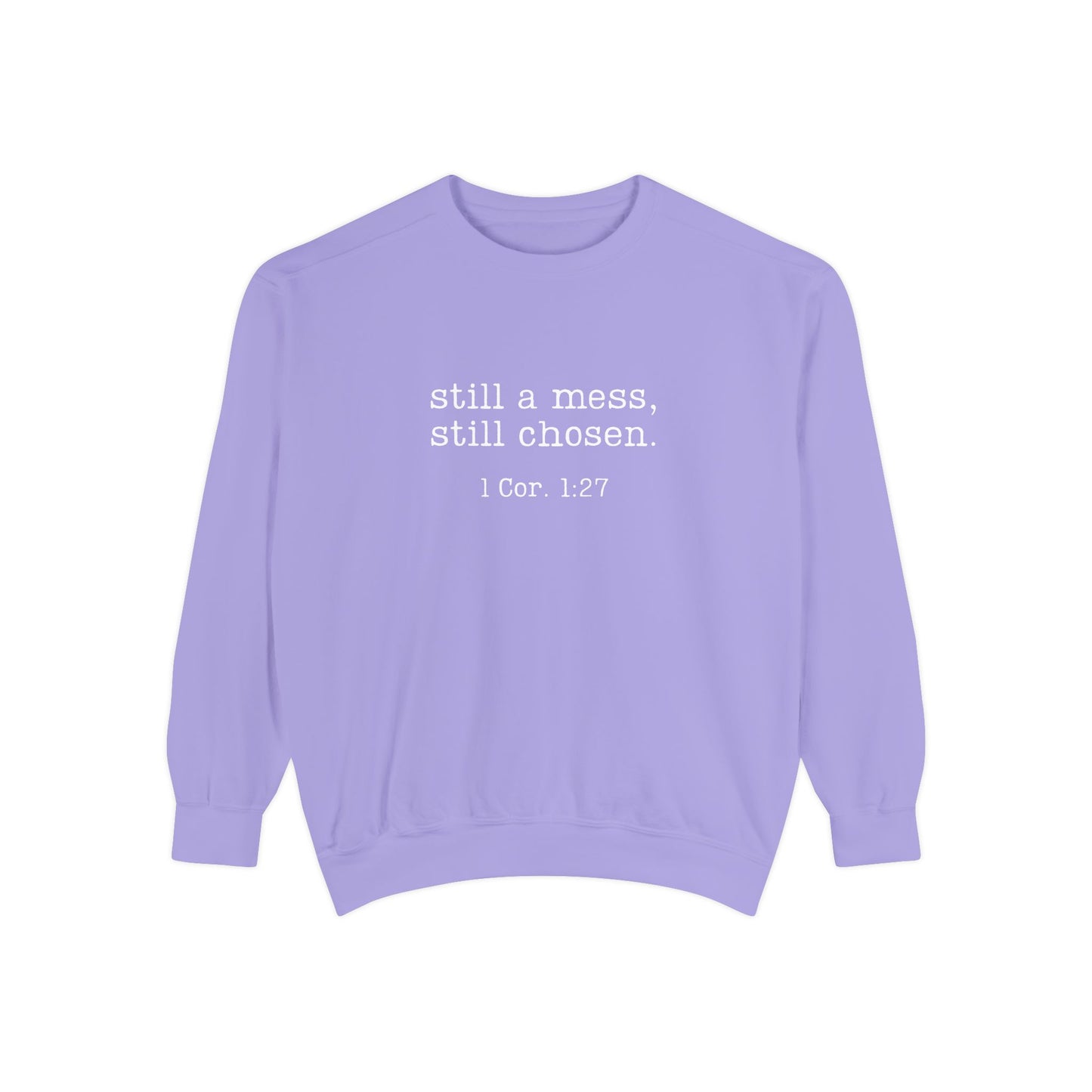 Still a Mess Comfort Colors