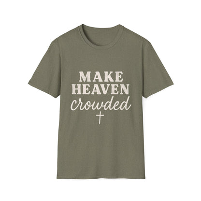Make Heaven Crowded Gildan Softstyle