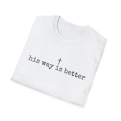 His Way Is Better Gildan Softstyle