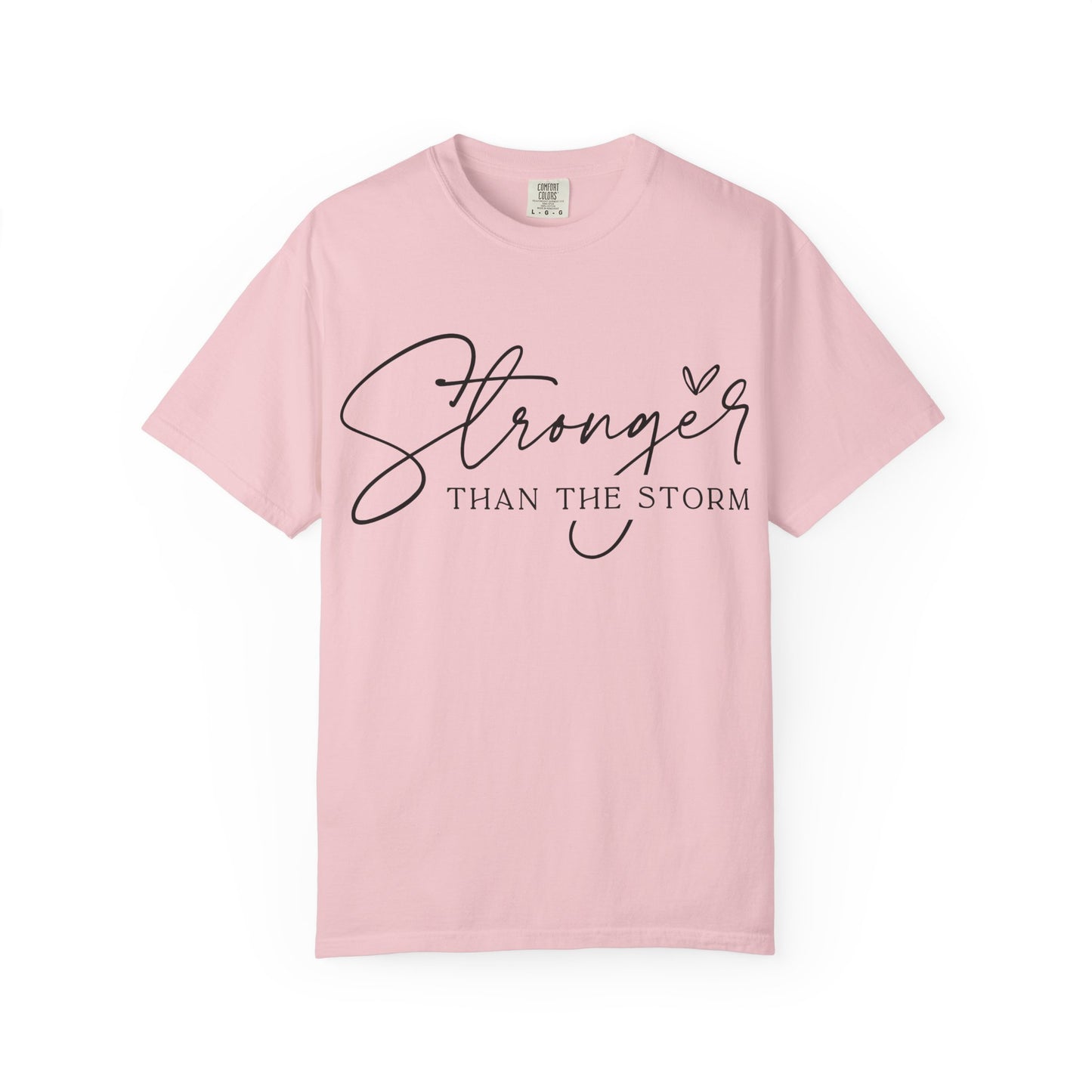 Stronger Than the Storm T-Shirt, Inspirational Tee, Unisex Garment-Dyed T-Shirt, Motivational Apparel, Perfect Gift for Resilience