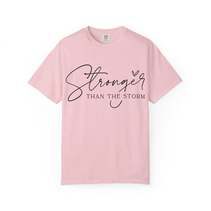 Stronger Than the Storm T-Shirt, Inspirational Tee, Unisex Garment-Dyed T-Shirt, Motivational Apparel, Perfect Gift for Resilience