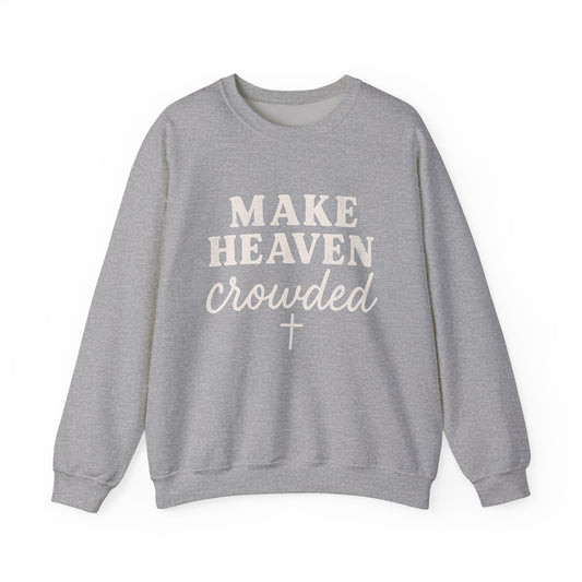 Make Heaven Crowded Gildan Sweatshirt