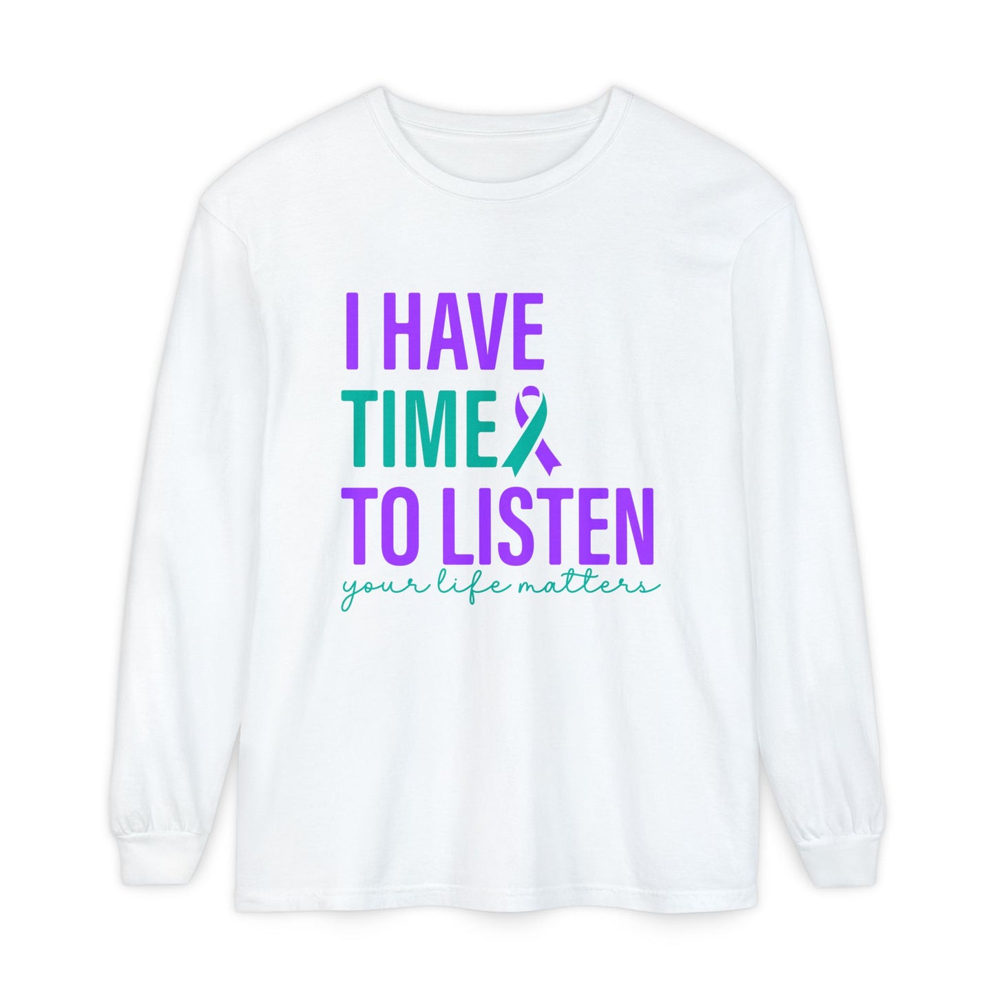 I Have Time to Listen Longsleeve
