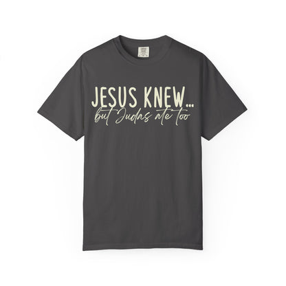 Jesus Knew Comfort Colors