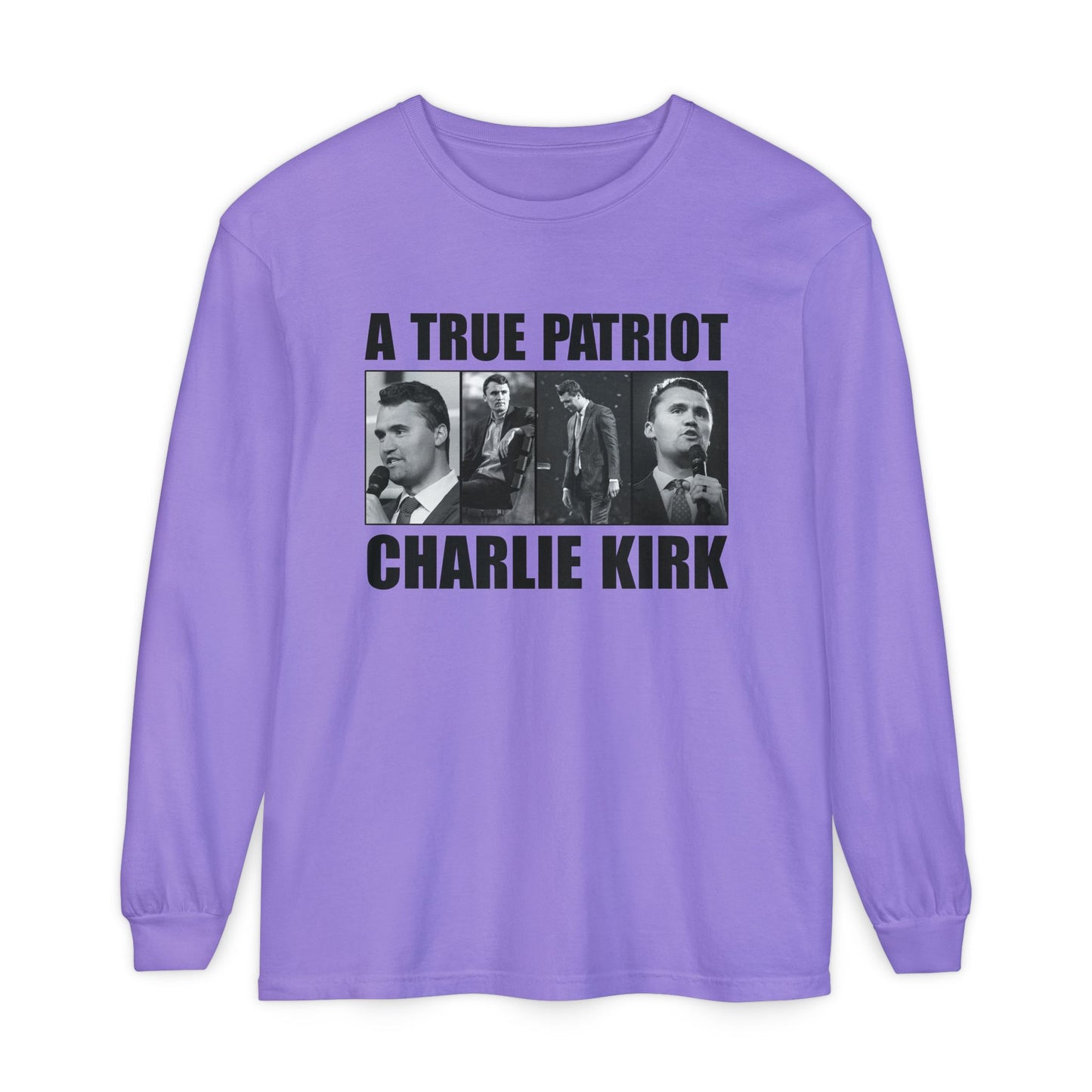 A True Patriot Long Sleeve T-Shirt | Unisex Garment-Dyed Tee, Political Apparel, Gift for Activists, Casual Wear, Comfortable Style