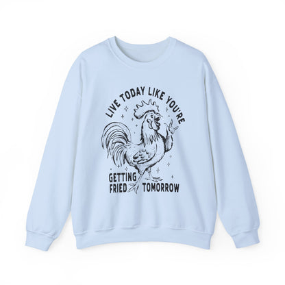 Live Today Crewneck Sweatshirt, Funny Gift, Cozy Sweatshirt, Unisex Fashion, Casual Wear, Gift for Him/Her